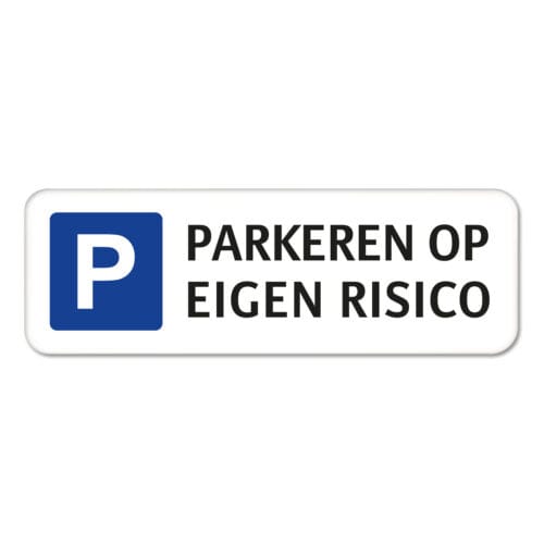 parkeren-op-eigen-risico-bord