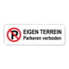 Parkeerbord Eigen terrein Parkeren verboden