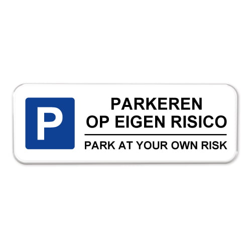 parkeerbord-parkeren-op-eigen-risico-parking-at-own-risk